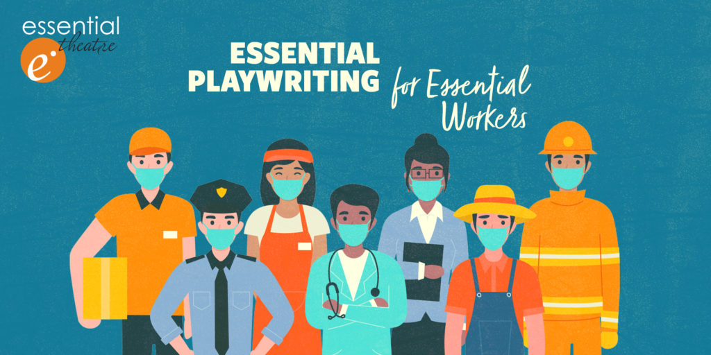 Essential Playwriting for Essential Workers