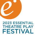 2023 Essential Theatre Play Festival